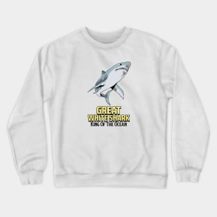 Great White Shark King Of The Ocean Crewneck Sweatshirt